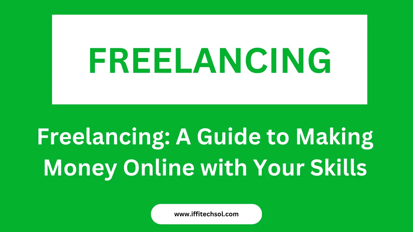 Freelancing: A Guide to Making Money Online with Your Skills